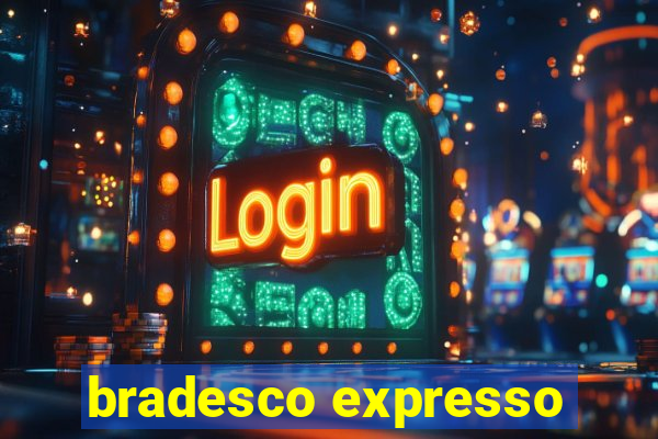 bradesco expresso